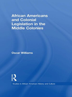 cover image of African Americans and Colonial Legislation in the Middle Colonies